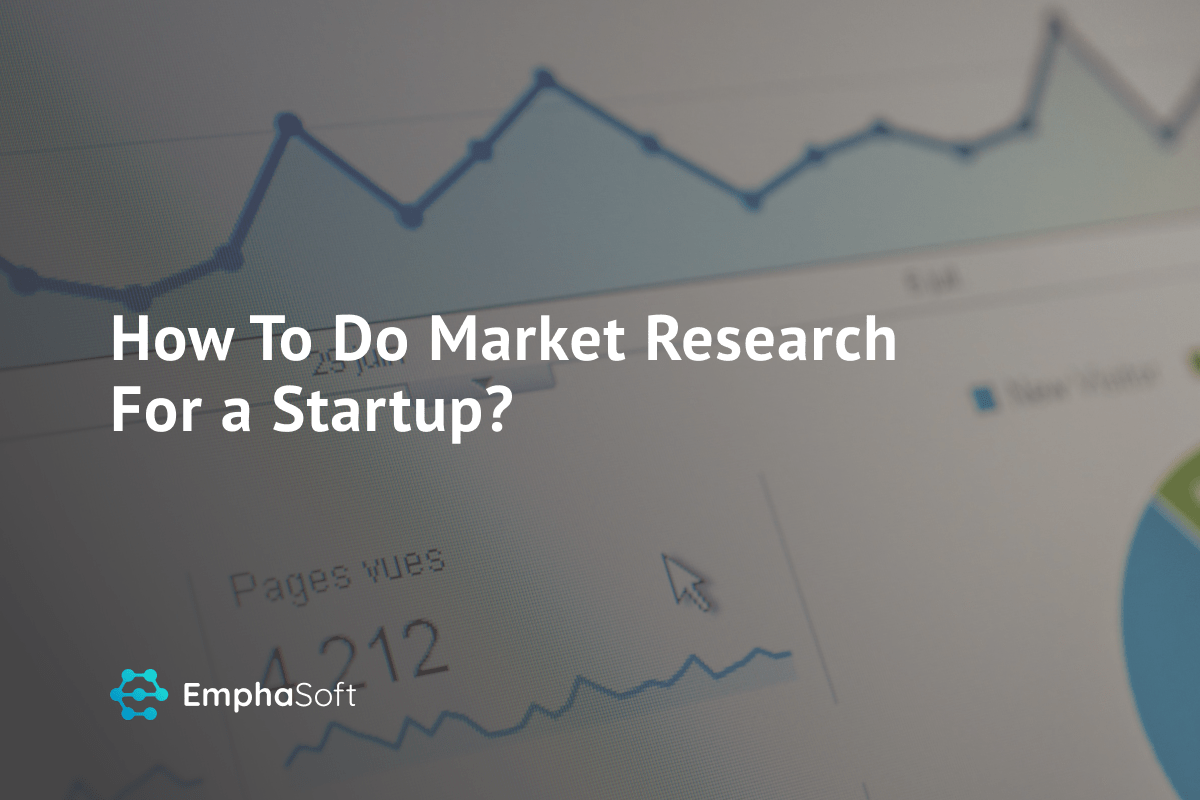 How to do market research for a startup? The key steps to market research