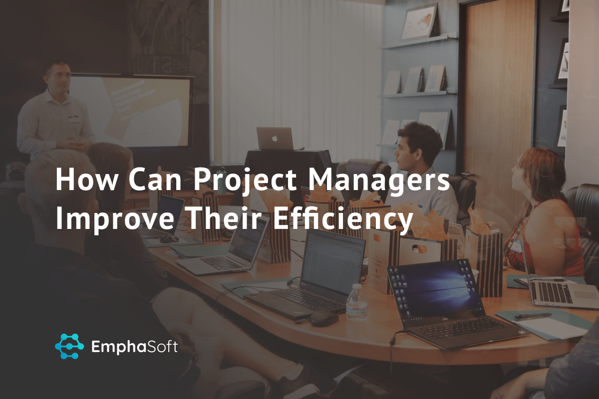 How Can Project Managers Improve Their Efficiency