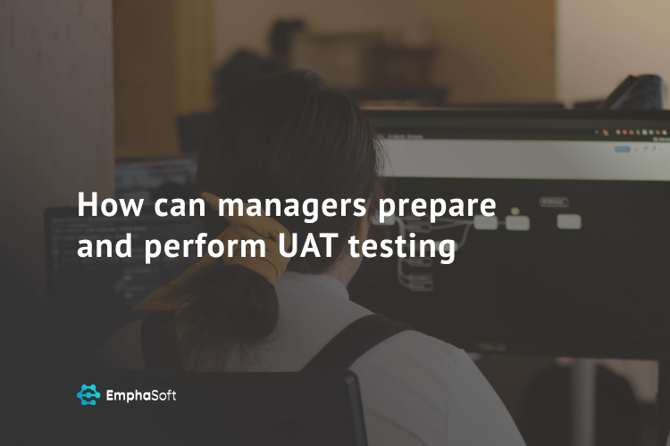 How Can Managers Prepare And Perform UAT Testing