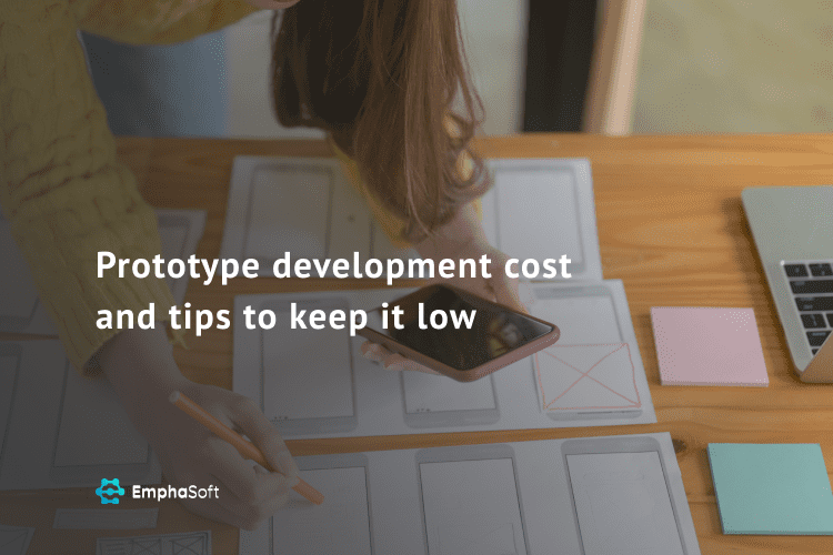 Prototype development cost and tips to keep it low