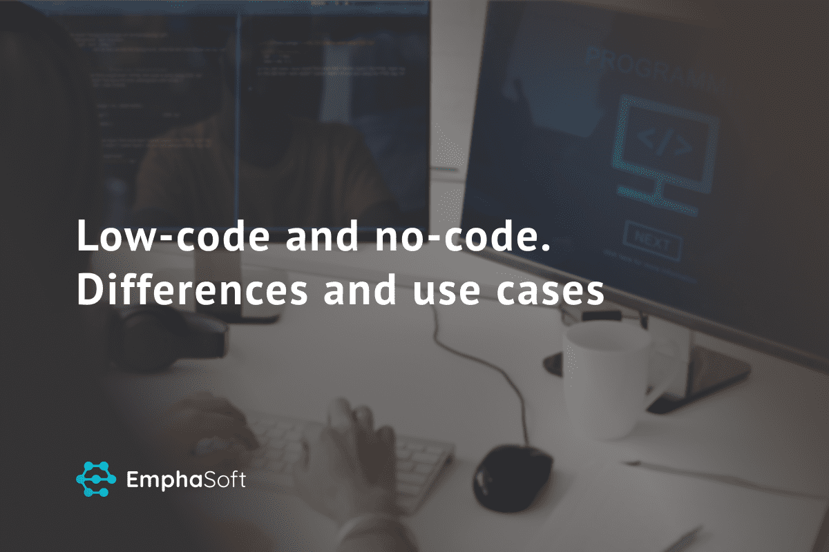 Low-code and no-code. Differences and use cases