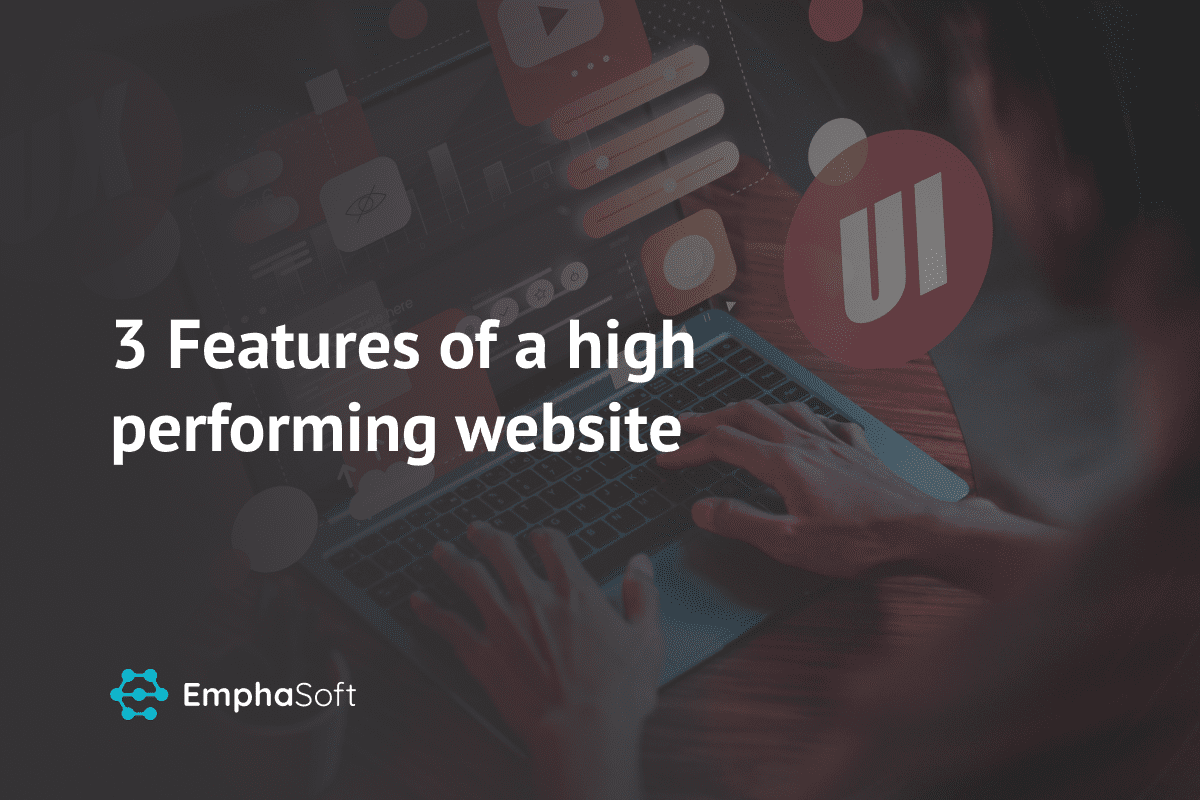 3 Features of a high performing website
