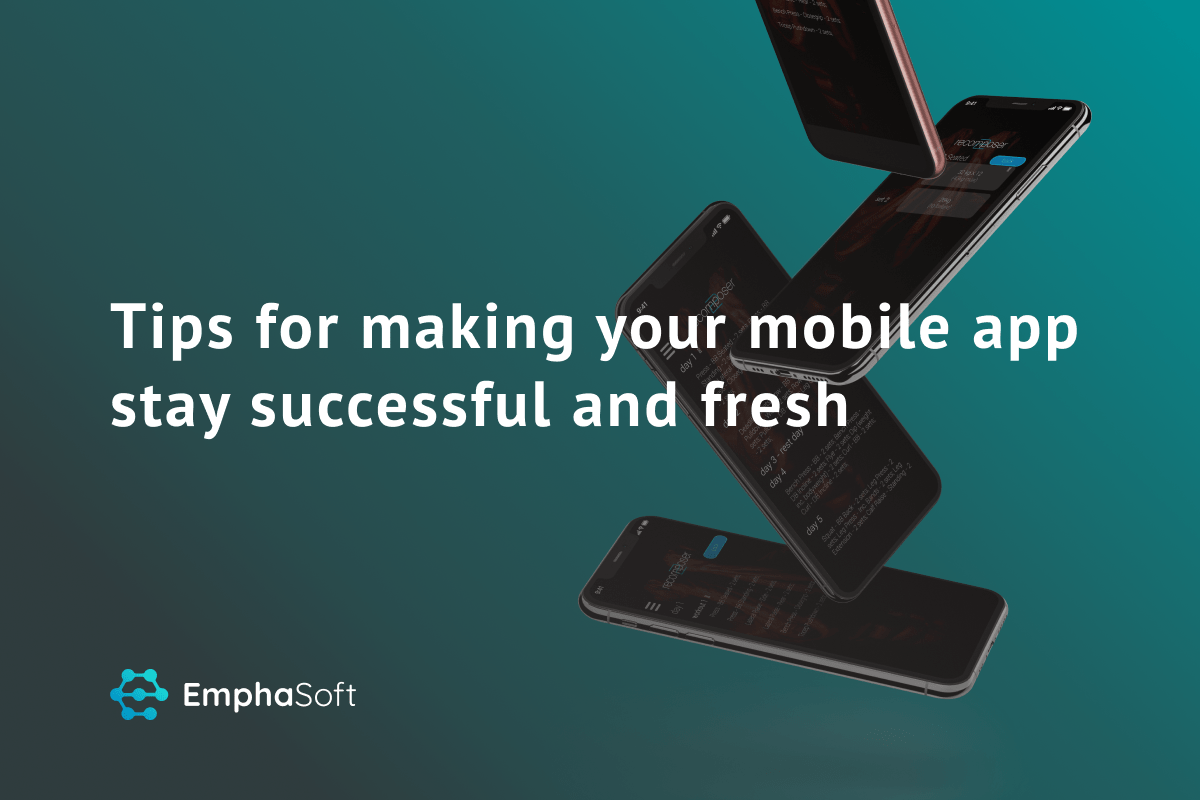 Tips for making your mobile app stay successful and fresh